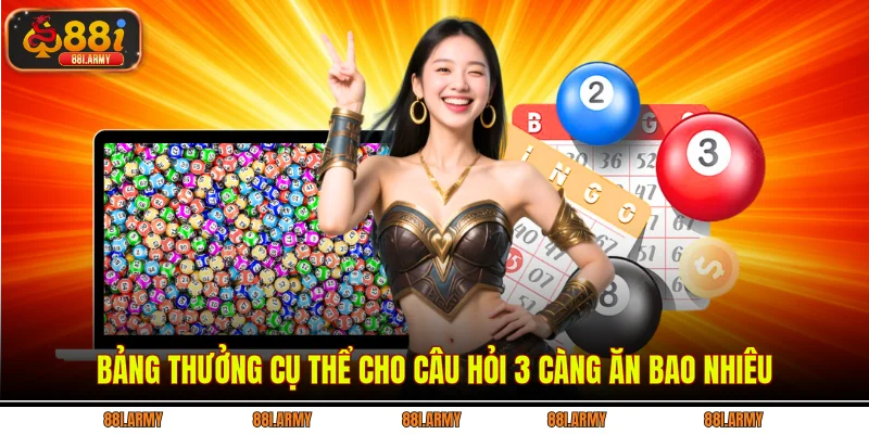 Bảng thưởng cụ thể cho câu hỏi 3 càng ăn bao nhiêu