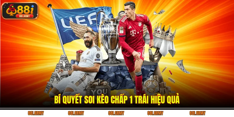 Bí quyết soi kèo chấp 1 trái hiệu quả