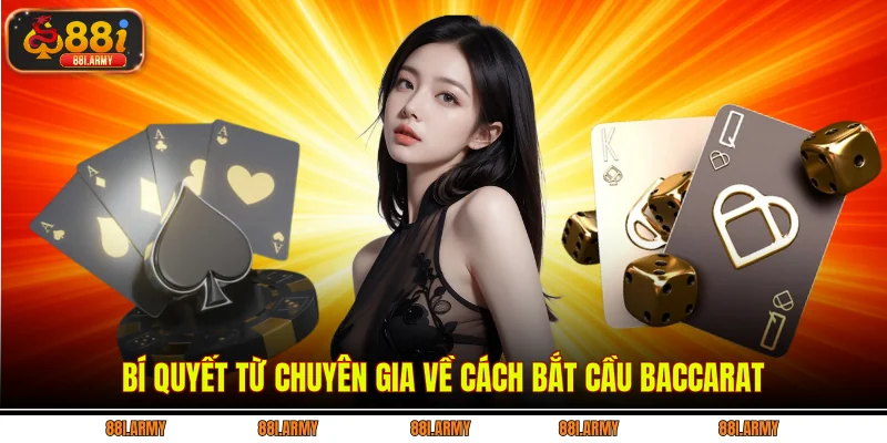 Bí quyết từ chuyên gia về cách bắt cầu baccarat