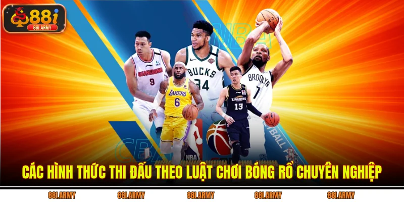 Các hình thức thi đấu theo luật chơi bóng rổ chuyên nghiệp