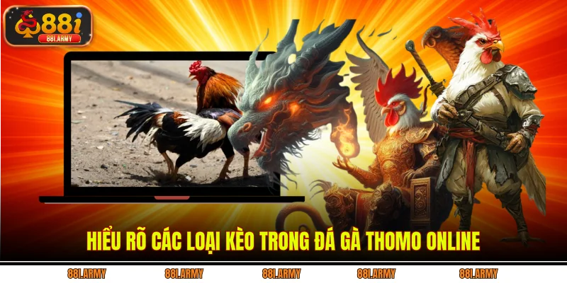 Hiểu rõ các loại kèo trong đá gà Thomo online