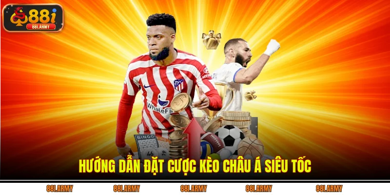 Hướng dẫn đặt cược kèo châu Á siêu tốc