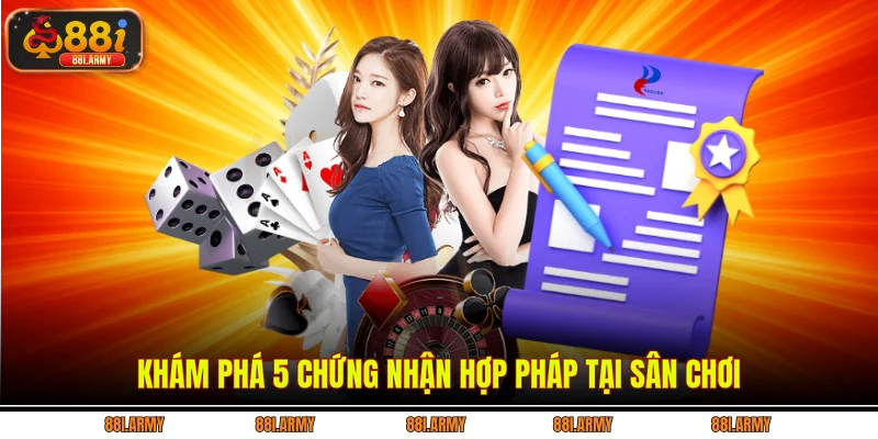 Khám phá 5 chứng nhận hợp pháp tại sân chơi