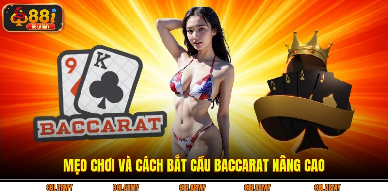 Mẹo chơi và cách bắt cầu baccarat nâng cao