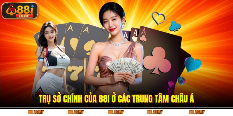 Trụ sở chính của 88i ở các trung tâm châu Á