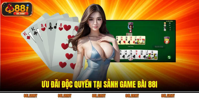 Ưu đãi độc quyền tại sảnh Game bài 88i