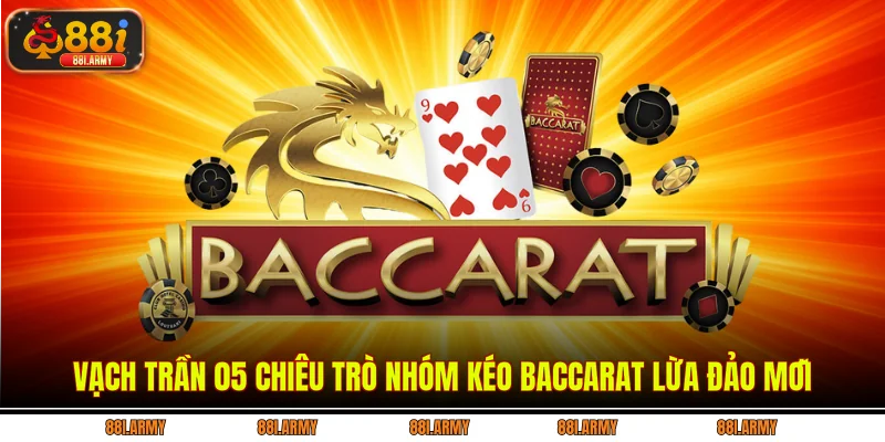 nhóm kéo baccarat lừa đảo